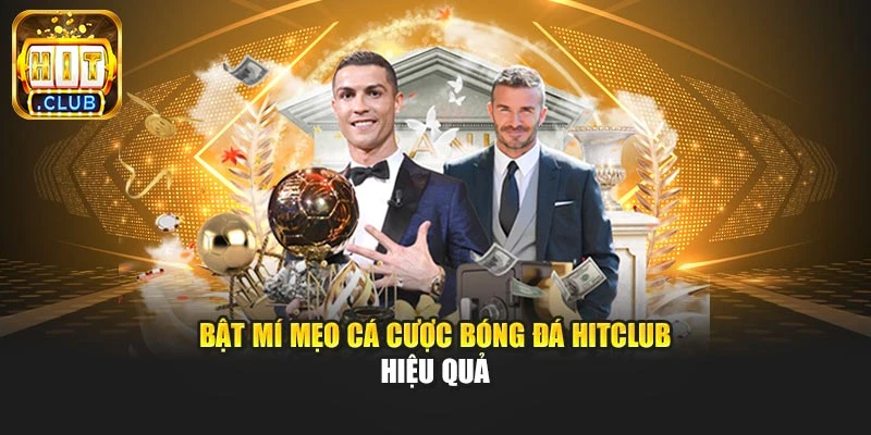 Bật mí mẹo cá cược bóng đá Hitclub hiệu quả