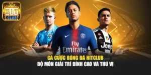 Cá Cược Bóng Đá Hitclub - Bộ Môn Giải Trí Đỉnh Cao Và Thú Vị