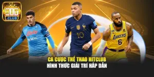 Cá Cược Thể Thao Hitclub - Hình Thức Giải Trí Hấp Dẫn