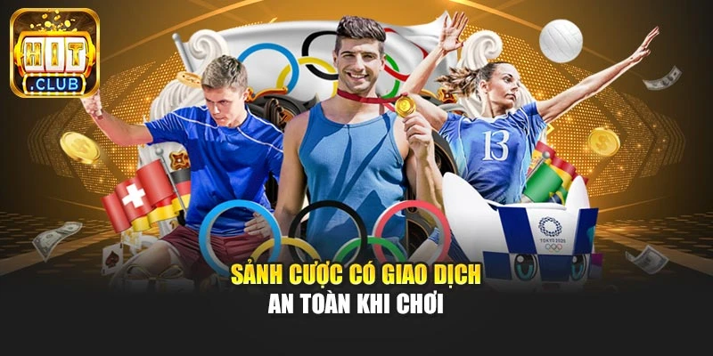 Sảnh cược có giao dịch an toàn khi chơi