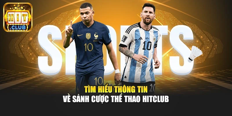 Tìm hiểu thông tin về sảnh cược thể thao Hitclub